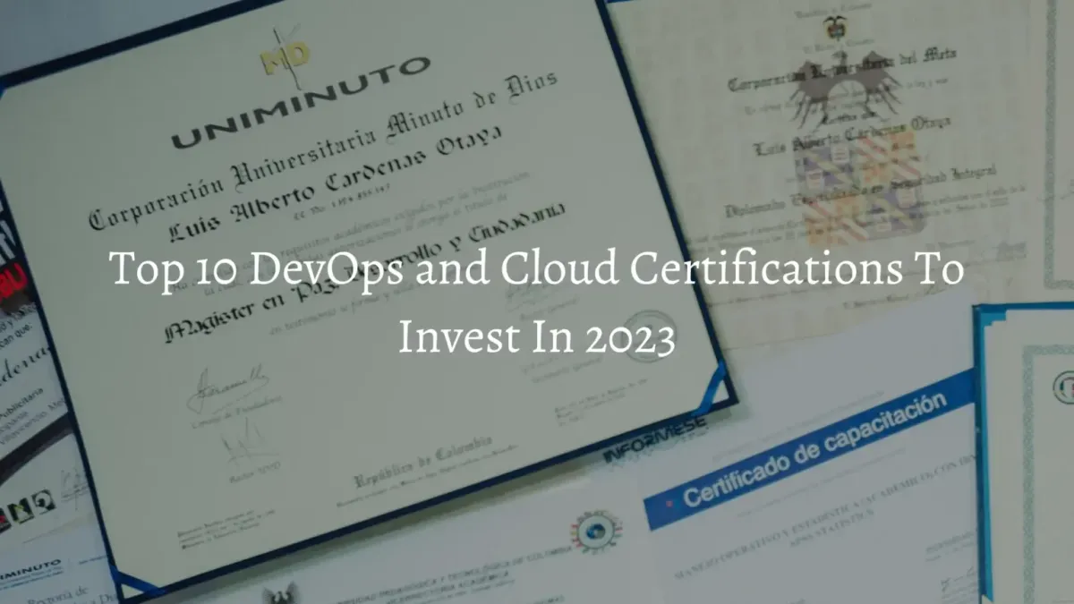 DevOps and Cloud Certifications To Invest In 2023