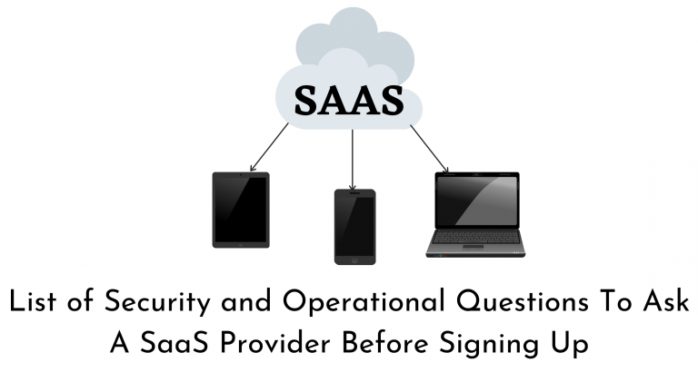 List of Security and Operational Questions to Ask A SaaS Provider Before Signing Up