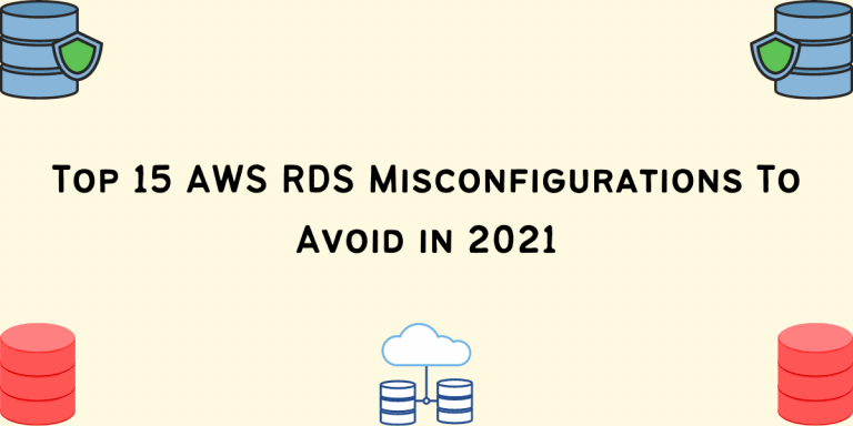15 Top AWS RDS Misconfigurations To Avoid in 2022